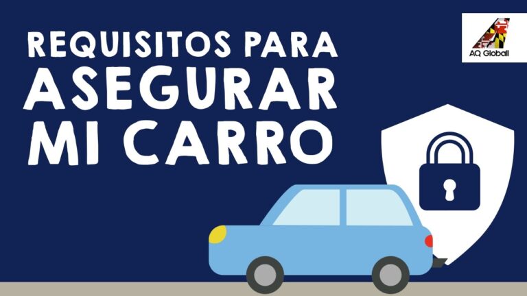 Requisitos Esenciales para Asegurar un Auto